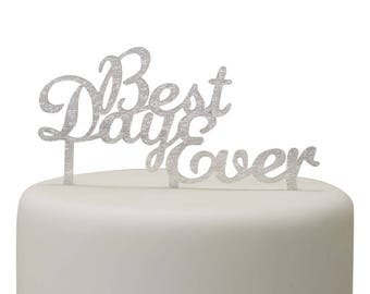 Silver Best Day Ever Cake Topper, Cake Topper, Cake Decorations, Wedding Decorations, Christening, Baby Shower, Graduation, Party Decoration