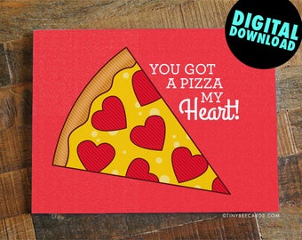 Instant Download Pizza Card - You Got A Pizza My Heart - printable love card, digital anniversary card for husband wife boyfriend girlfriend