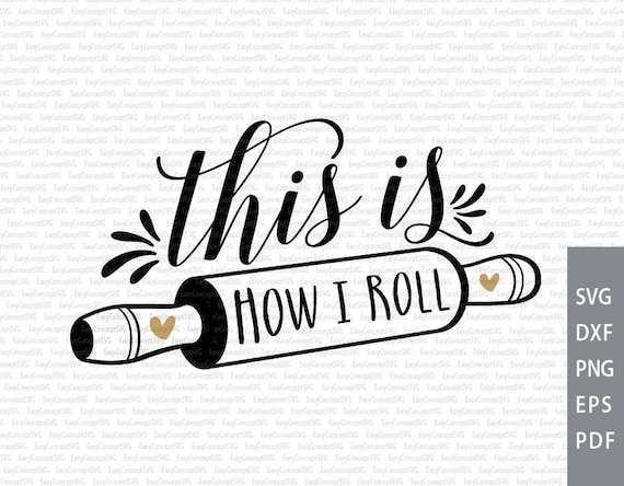 Download This is How I Roll SVG svg cut file instant download