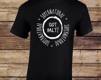 Supernatural: Got Salt? Tshirt/Supernatural/Supernatural Shirts/Supernatural Tee/Supernatural Fandom/Winchester/Hunter Shirt