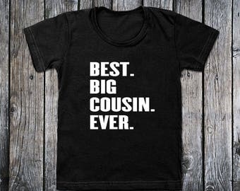 Best Big Cousin Ever T-Shirt - Funny Big Cousin Shirt - Gift for Cousin