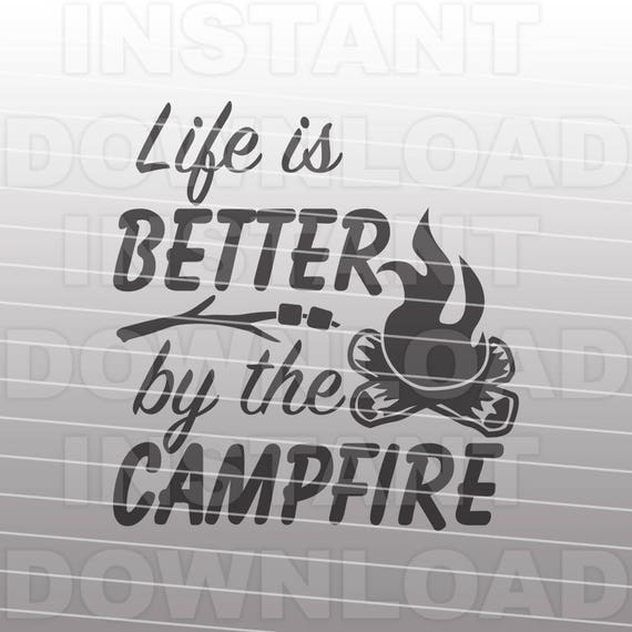 Campfire SVG FileLIfe is Better By Campfire SVGCamping Word