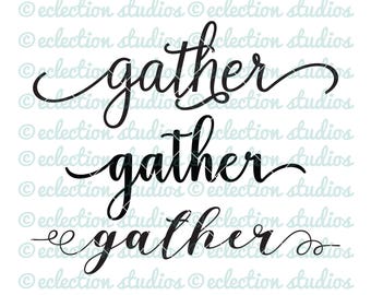 Gather SVG, fall svg, thanksgiving svg, inspirational words cut file for cricut or silhouette, commercial use, svg, dxf, eps, png, jpg