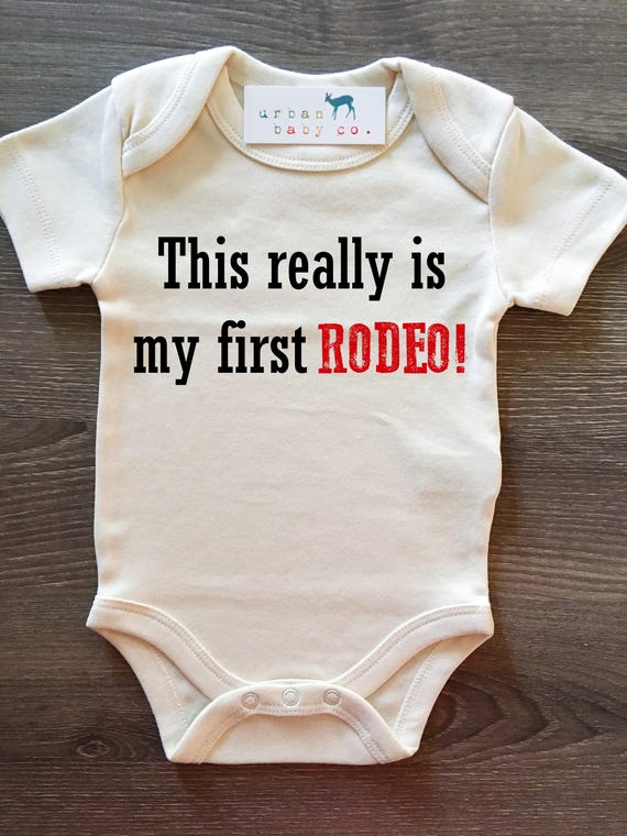 This Really Is My First Rodeo Baby Boy Girl Unisex Infant