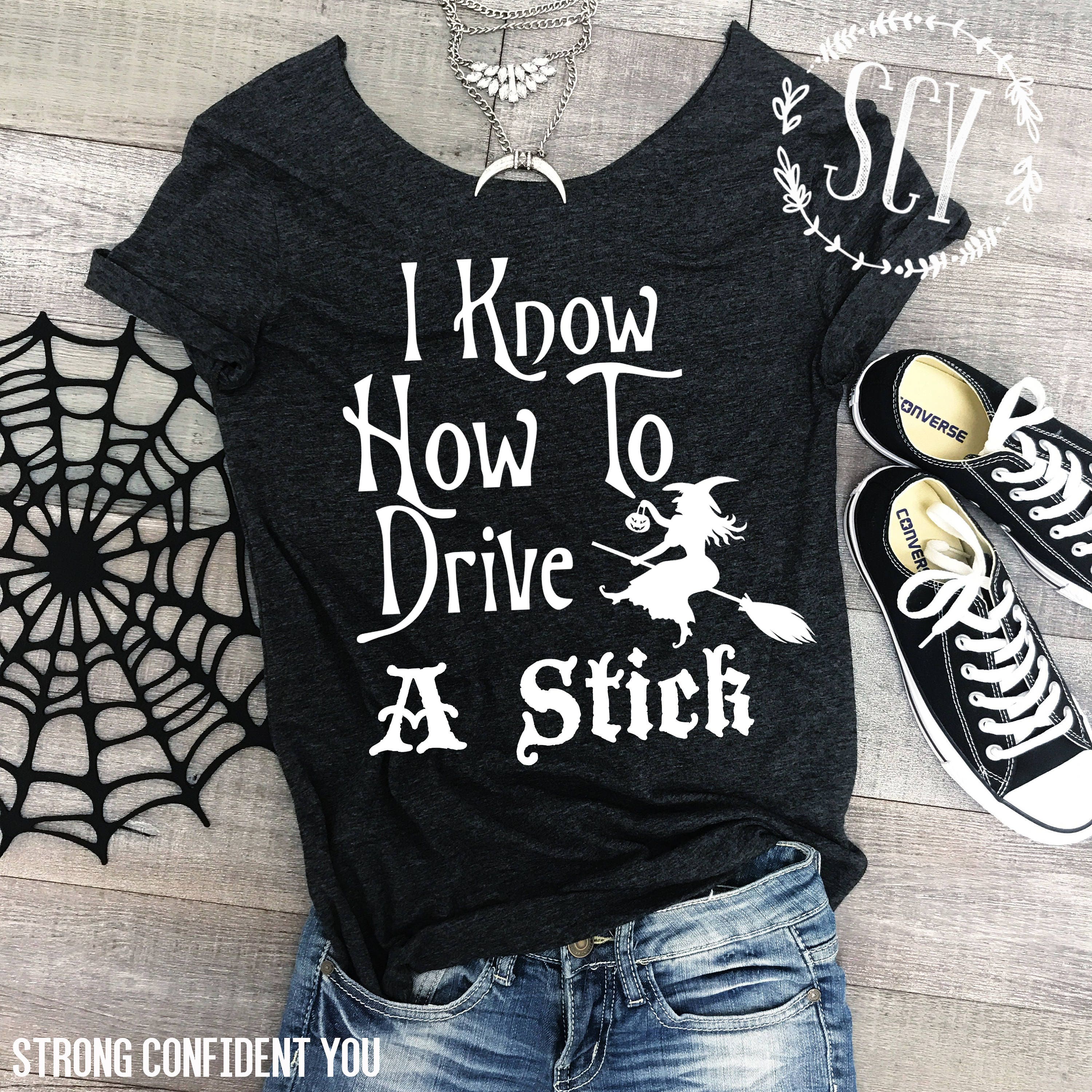 I Know How To Drive A Stick Raw Neck Tee Shirt - Halloween Tee Shirt - Halloween Top = Funny Halloween TShirt