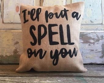 Pillow Cover | I'll put a Spell on You, Halloween pillow | Burlap pillow | Halloween decor | Fall pillow | Fall Decor | Outdoor pillow |