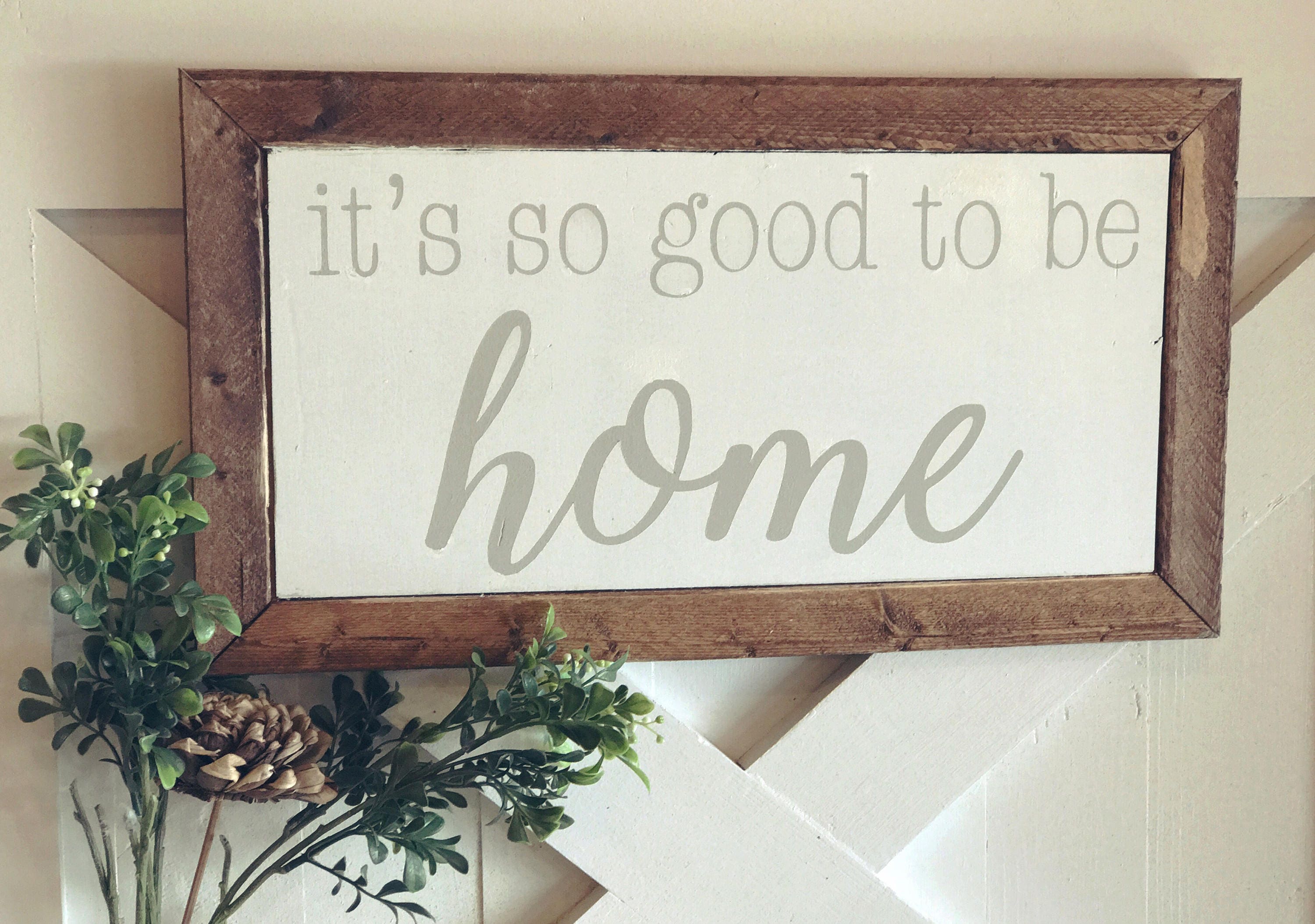 It's so good to be home / farmhouse sign / framed sign
