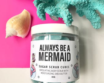 ALWAYS BE A MERMAID Sugar Scrub Cubes 8 ounce jar
