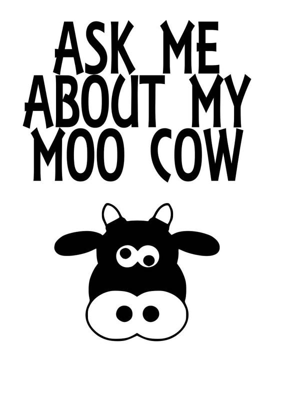Download Ask me about my moo cow SVG File, Quote Cut File ...