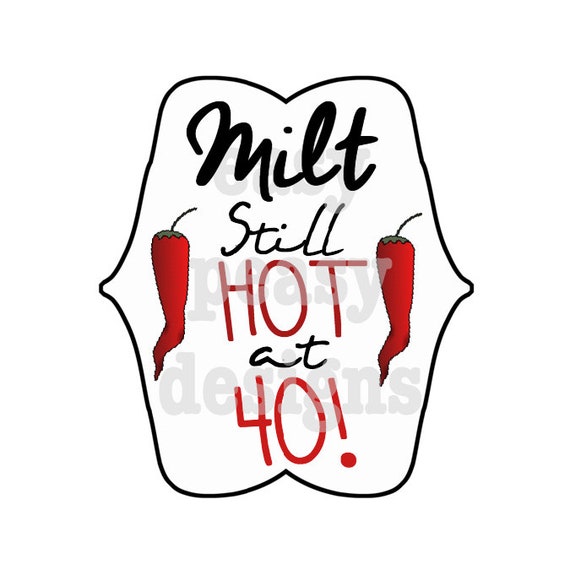 Still Hot at 40 PERSONALIZED Hot Sauce Stickers. Perfect for