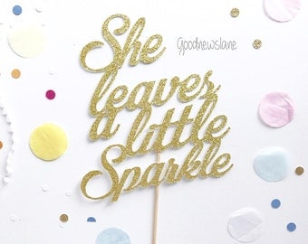 She leaves a little Sparkle Cake Topper, Kate Spade Inspired Party Decor, Centerpieces Decor