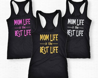 Mom Life Is The Best Life Shirt, Mom Life Is The Best Life Tank Top, Womens T-Shirt, Gift for Mom, Mom Birthday,Mom Life Tank Top