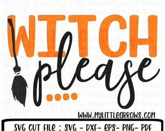 SALE- Witch please svg | SVG, DXF, Eps, png Files for Cutting Machines Cameo or Cricut | Womens Halloween Shirt | Cute Halloween svg | witch