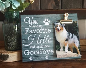 Pet Picture Frame, You Were My Favorite Hello and my Hardest Goodbye, Dog Memorial Frame, Thinking of You Gift