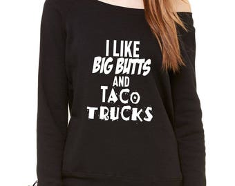 Big Butts And Taco Trucks Slouchy Off Shoulder Oversized Sweatshirt