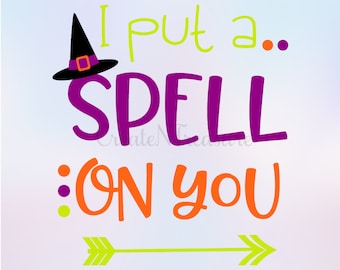 Halloween svg, Witch svg, I put a spell on you svg. Cutting file for silhouette cameo and cricut design space. SVG, PNG, DXF