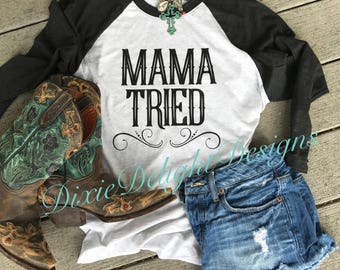 Mama Tried Raglan Tee