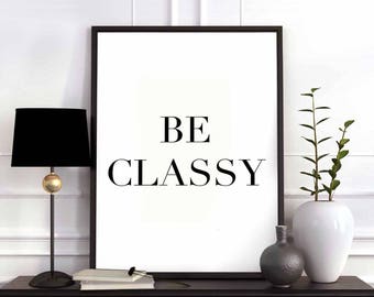 Be Classy Poster Black White Wall Decor Design Modern Motto Swiss Scandinavian Minimal Art Nordic Be Classy Poster Black White Wall Decor Design Modern Motto Swiss Scandinavian Minimal Art Nordic