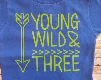 Young wild and three shirt, third birthday shirt, 3rd birthday shirt
