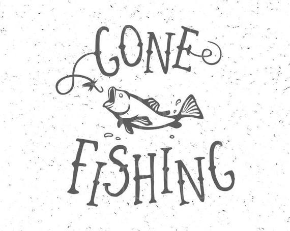 Gone Fishing SVG Fising svg Fishing SVG file Gone Fishing SVG