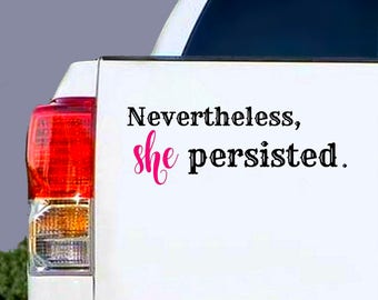 Car Decal for Women, Feminist Sticker, Resist Sticker, Nevertheless She Persisted Sticker, Iphone Sticker, Laptop Stickers, Window Decals