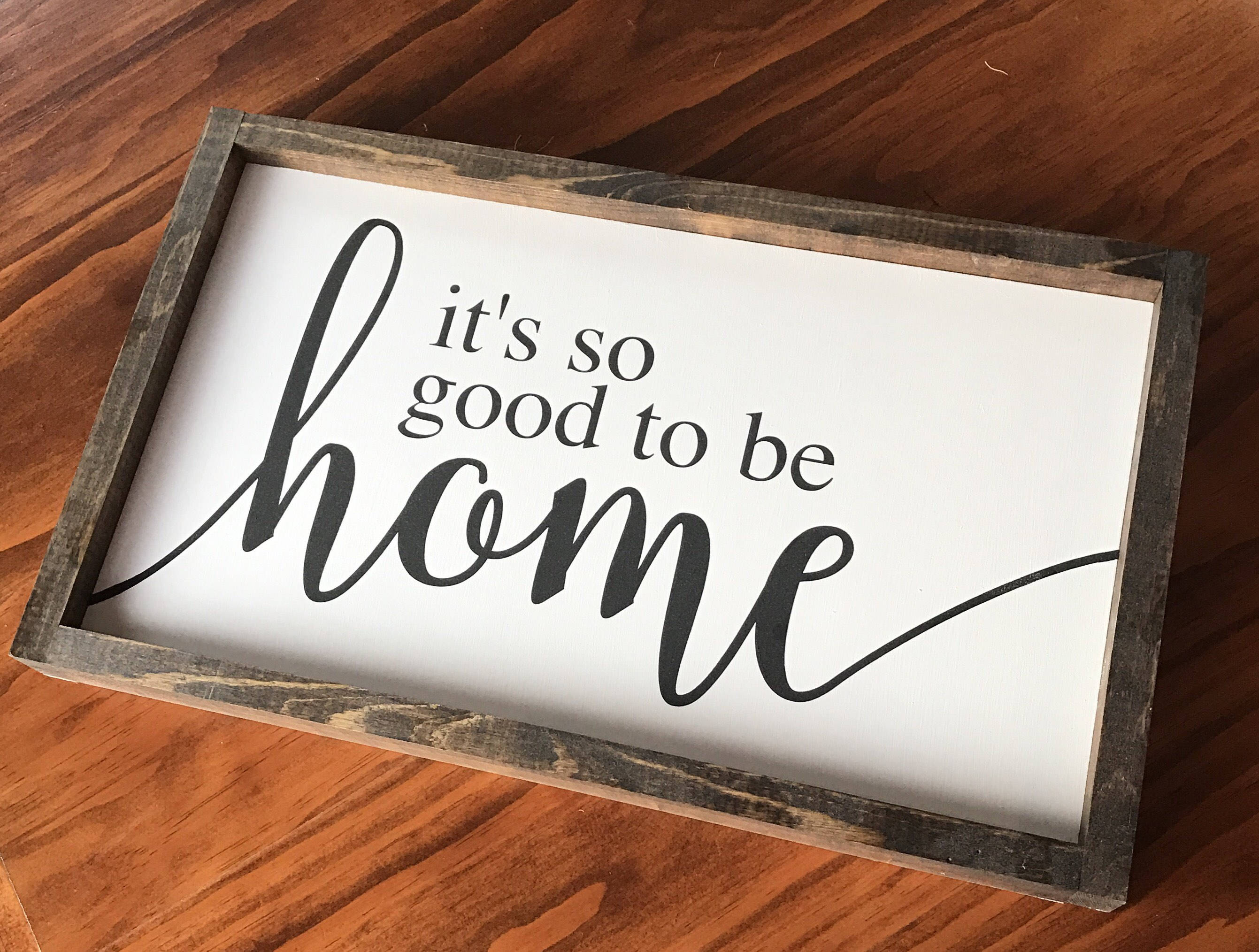 Its So Good To Be Home Its So Good To Be Home Sign Rustic