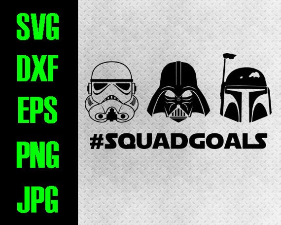 Download Star Wars Squad Goals svg dxf eps png jpg cutting files