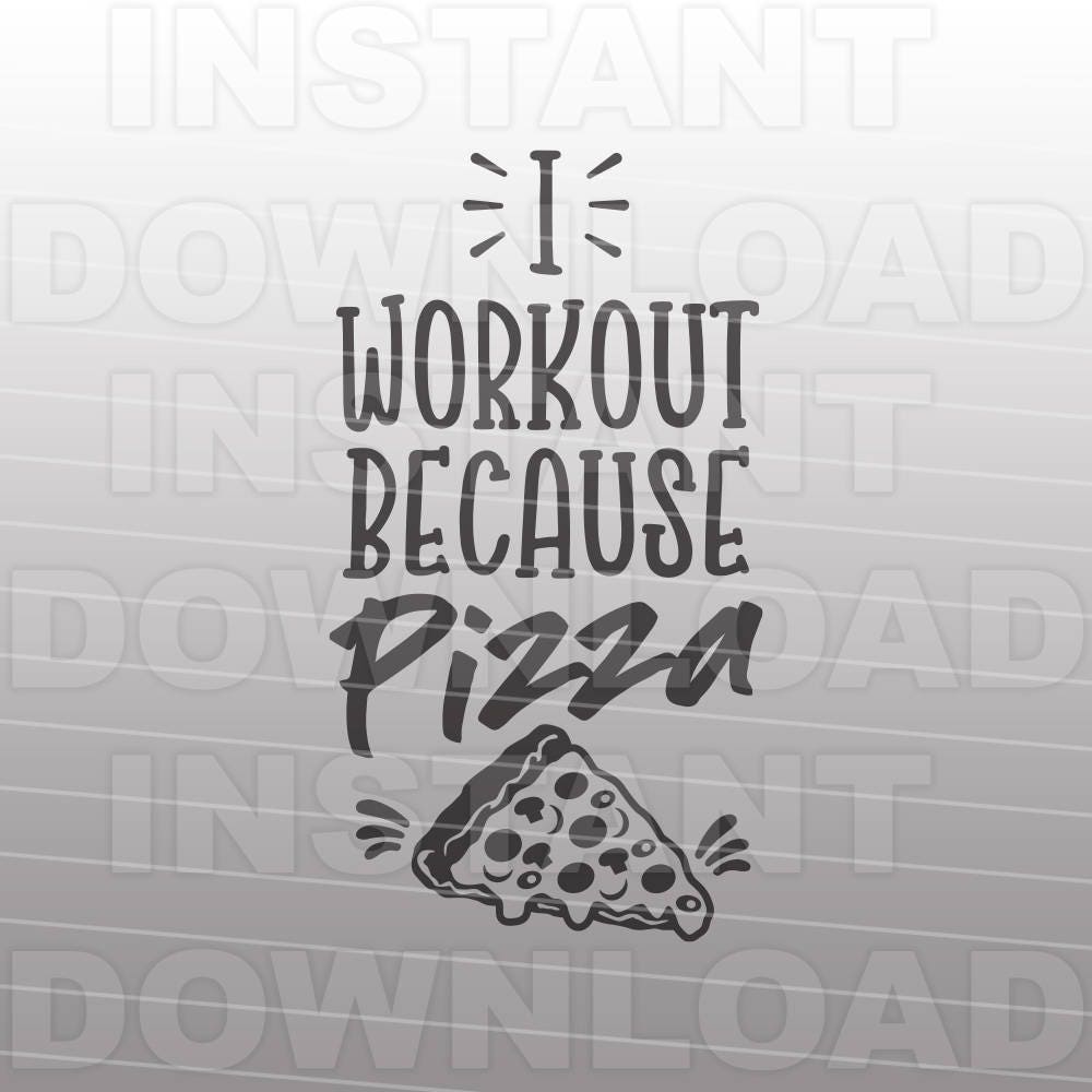 Download I Workout Because Pizza SVG File,Fitness SVG,Workout svg ...