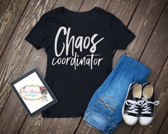 Chaos Coordinator, funny shirt, unisex shirt, chaos tshirt, chaos coordinator shirt