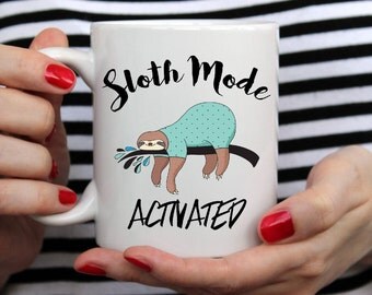 Sloth Coffee Mug - Sloth Coffee Cup - Sloth Mug - Funny Sloth Mug - Cute Sloth Mugs - Sloth Mode - Sloth Gift - Give for Her - Animal Mug