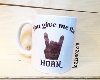Rocker goth heavy metal mosher devil horn mug. You give me the horn coffee cup. Funny, rude alternative stocking filler Husband boyfriend