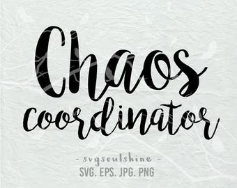 Chaos Coordinator SVG File Silhouette Cut File Cricut Clipart Print Vinyl sticker shirt design svg