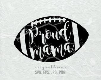 Proud Mama SVG File Svg Silhouette Cutting File Cricut Clipart Download Print Template Vinyl sticker design Proud Football Mom Shirt