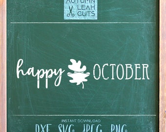 Happy October -- SVG, PNG, Jpeg, DXF cut file for Silhouette, Cricut - Instant Download Clipart - Fall Leaf Clipart - October Svg
