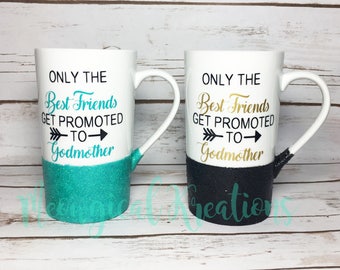 Godmother Mug | Fairy Godmother | Best Friend Mug | Glitter Mug | Only Best Friends Get Promoted to Godmother Mug | Godmother Gift | Baptism