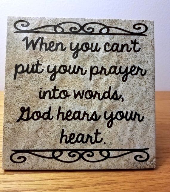 When you can't put your prayer into words God hears your