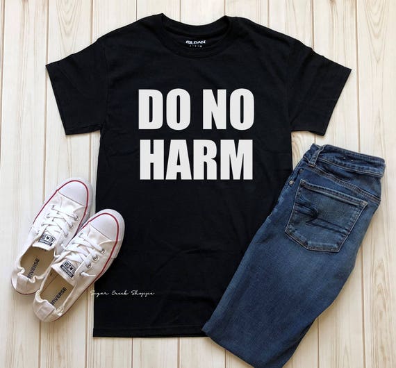 do no harm shirt