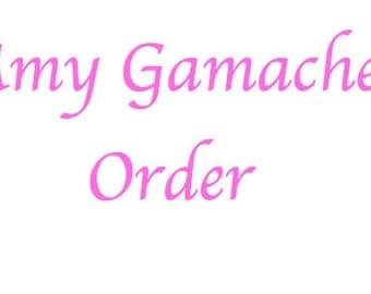 Amy Gamache Special Order xo