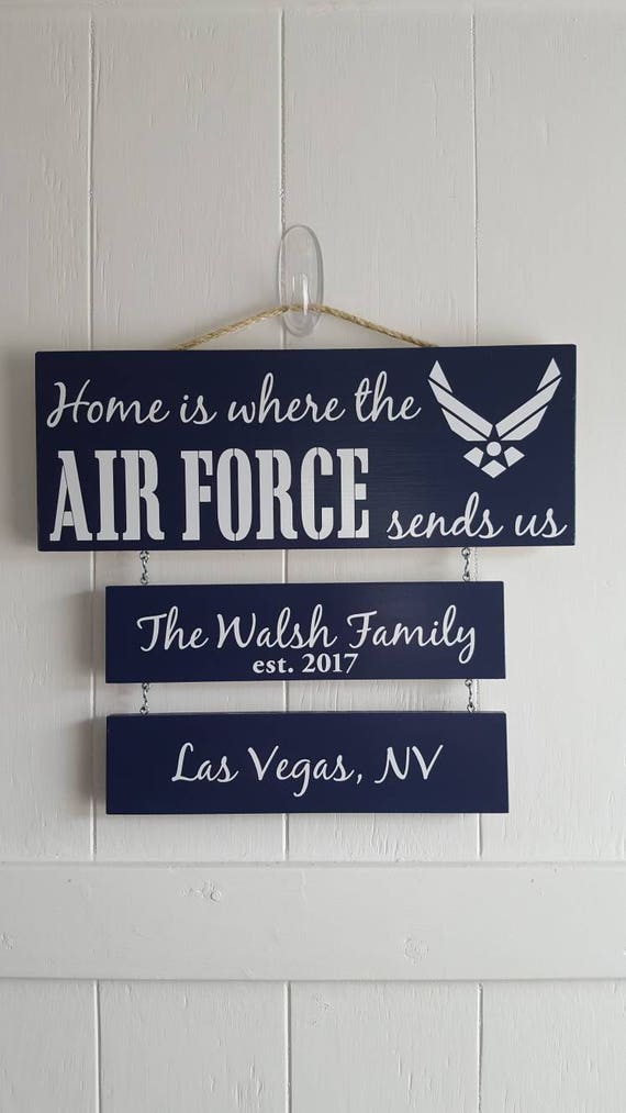 Home is where the Air Force sends us/you/me US Air Force