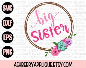Big Sister SVG/DXF Cut File - Instant Download - Vector Clipart - Iron On Shirt Decal - Cricut - Silhouette - Floral Frame - Matching