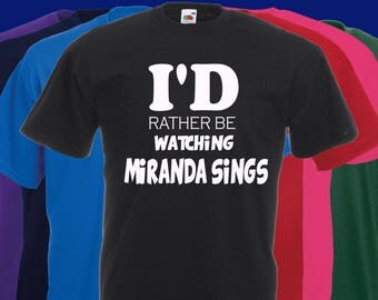 I'd rather be watching Miranda Sings joke Slogan t-shirt