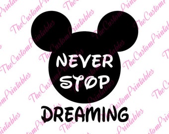 Never, Stop, Dreaming, Mickey, Mouse, Head, SVG, Cricut Files, Silhouette Files, Cameo, Vector, T-shirt, Iron On