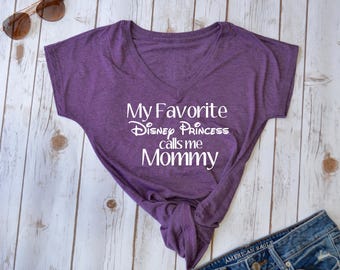 My favorite Disney Princess Calls Me mommy tshirt- disney mom- disney tshirt- disney princess- disney mom shirt- princess mom- disney shirt