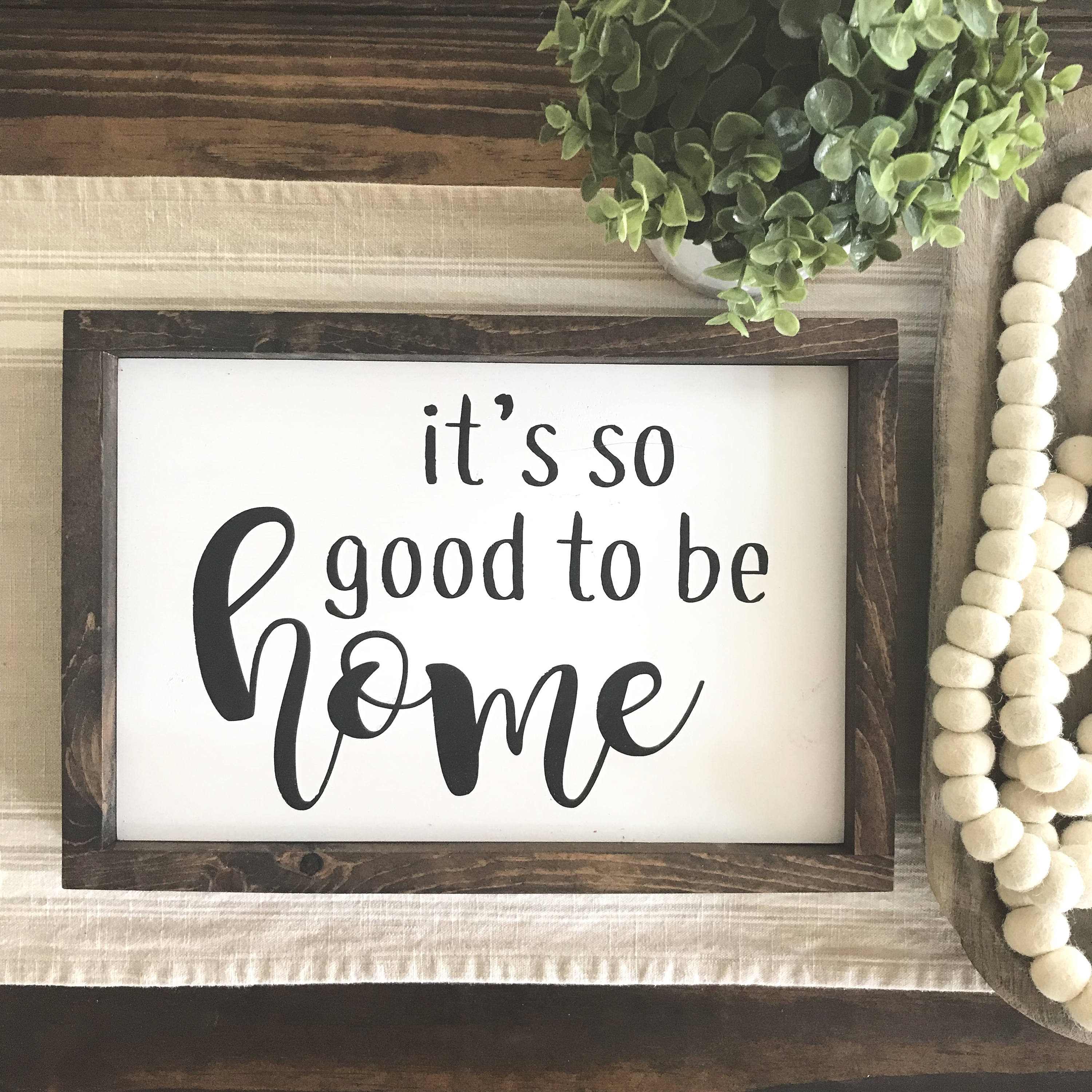 Its So Good To Be Home Painted Wood Sign with Frame