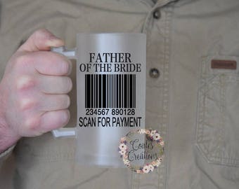 Father of the Bride Glass// frosted beer glass//16 oz beer stein//dad beer gift//gift for husband//dishwasher safe//permanent logo