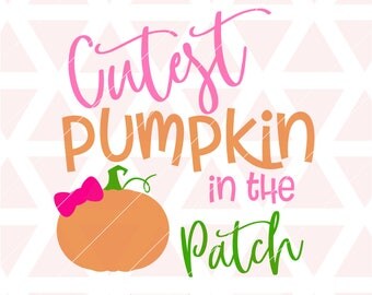 Cutest Pumpkin In The Patch svg, dxf, png, cricut, cameo, scan N cut, cut file, fall svg, thanksgiving svg, halloween svg, pumpkin svg