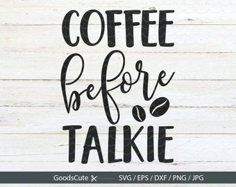 Coffee Before Talkie SVG Coffee SVG Mug SVG Coffee Mug File for Silhouette Cricut Cutting Machine Design Download Print
