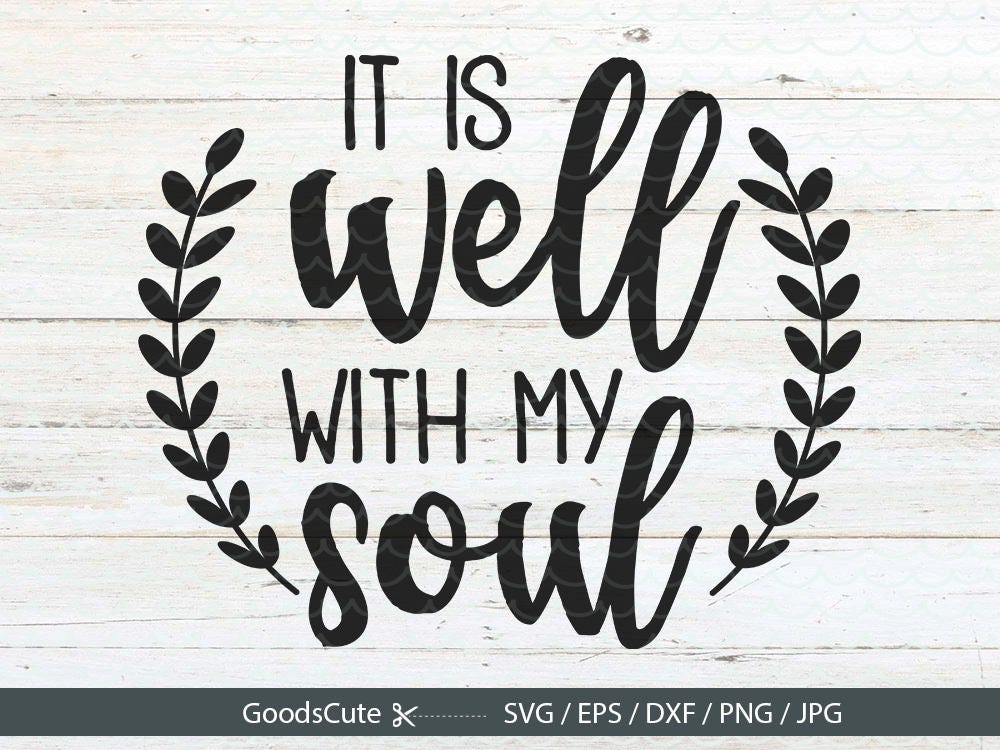Download It Is Well With My Soul SVG Christian SVG Elegant Wall Quotes
