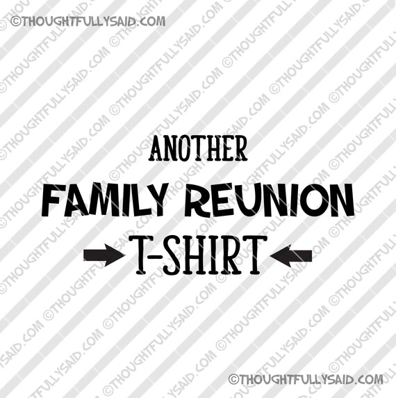 Download Another Family Reunion T-shirt SVG png dxf eps files for
