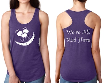 Cheshire Cat - We're All Mad Here - Alice In Wonderland - Women's Disney Shirt - Disney Shirt - Disney Trip Shirt